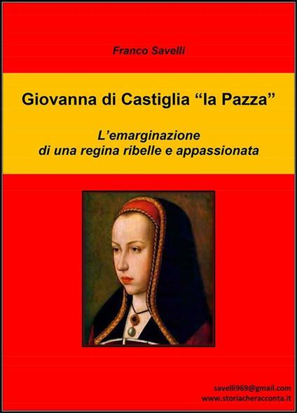 Giovanna di Castiglia «la pazza» - Franco Savelli - ebook