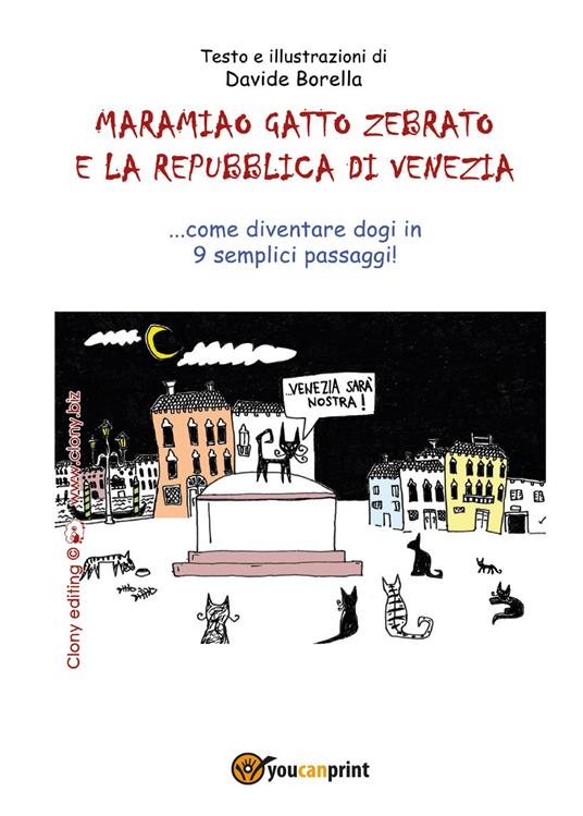 Maramiao gatto zebrato e la Repubblica di Venezia. Come diventare dogi in 9 semplici passaggi! - Davide Borella - copertina