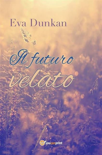 Il futuro velato - Eva Dunkan - ebook