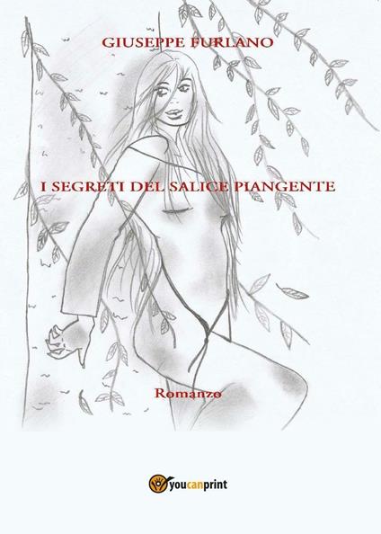 I segreti del salice piangente - Giuseppe Furlano - copertina