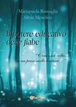 Il potere educativo delle fiabe. «C'era una volta, in un paese molto lontano...»