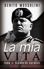 La mia vita. Con il diario di guerra