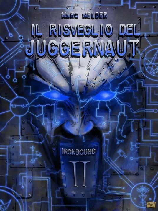 Il risveglio del Juggernaut. Ironbound. Vol. 2 - Marc Welder - ebook