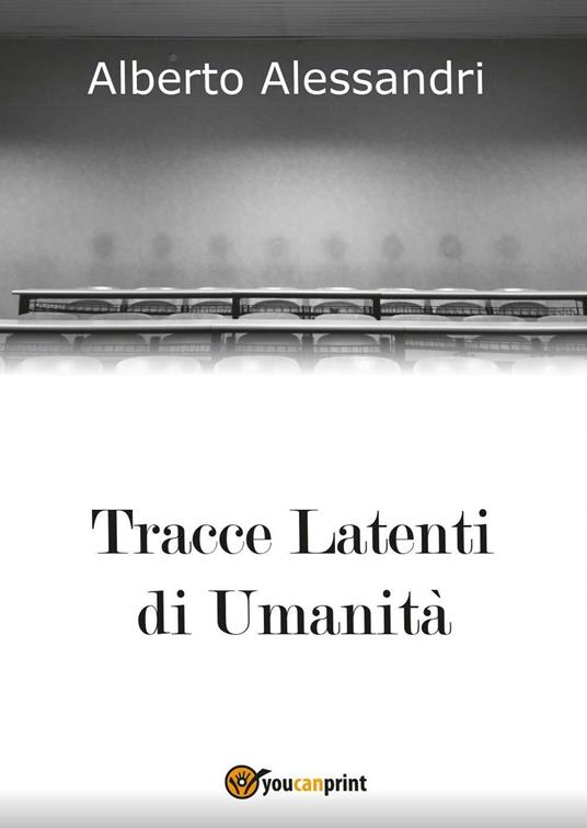 Tracce latenti di umanità - Alberto Alessandri - copertina