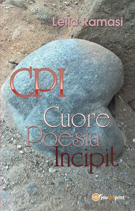 CPI. Cuore, poesia, incipit - Lella Ramasi - ebook