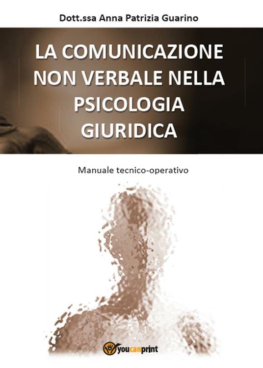 La comunicazione non verbale nella psicologia giuridica - Anna Patrizia Guarino - copertina