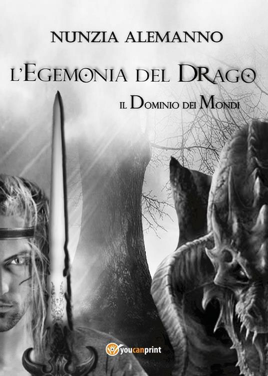 L' egemonia del drago. Il dominio dei mondi - Nunzia Alemanno - copertina