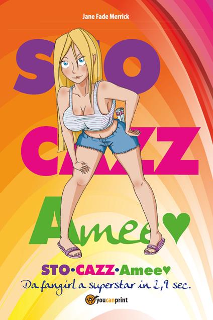 Stocazzamee. Da fangirl a superstar in 2,9 sec. - Jane Fade Merrick - copertina