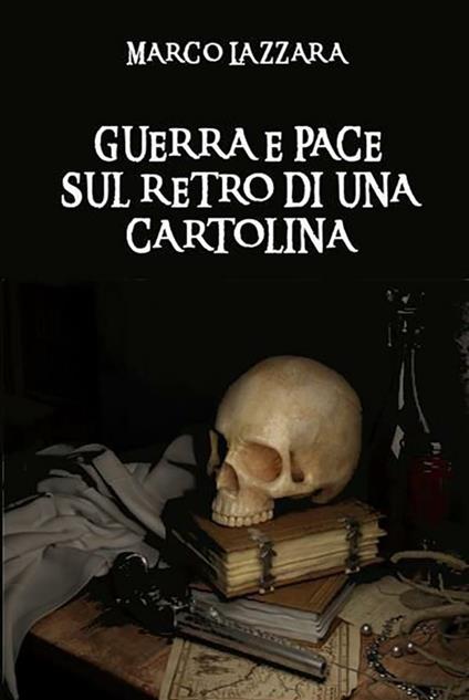 Guerra e pace sul retro di una cartolina - Marco Lazzara - ebook