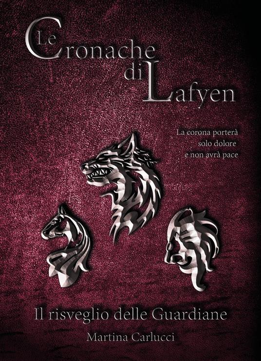 Le cronache di Lafyen. Il risveglio delle guardiane - Martina Carlucci - copertina