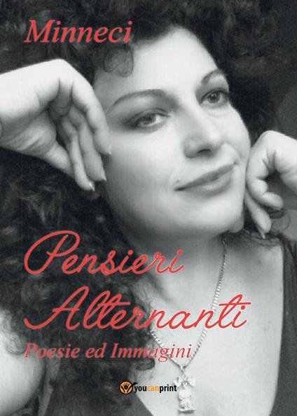 Pensieri alternanti. Poesie ed immagini - Concetta Minneci - copertina