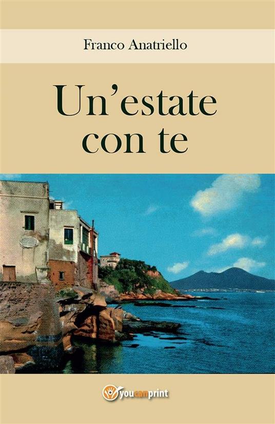 Un' estate con te - Franco Anatriello - ebook