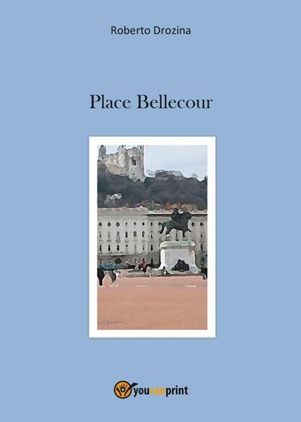 Place Bellecour - Roberto Drozina - copertina