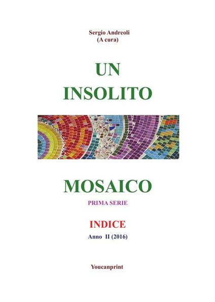 Un insolito mosaico. Prima serie. Indice - Sergio Andreoli - ebook