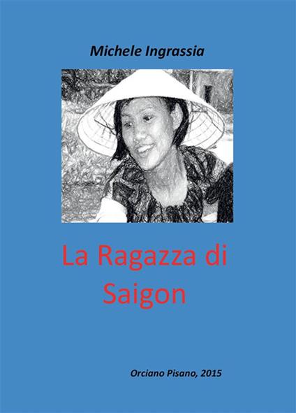 La ragazza di Saigon - Michele Ingrassia - ebook