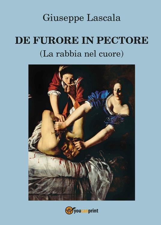 De furore in pectore (La rabbia nel cuore) - Giuseppe Lascala - copertina