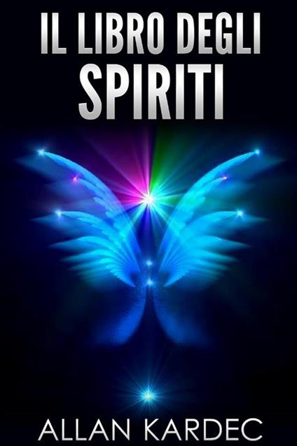 Il libro degli spiriti - Allan Kardec - ebook