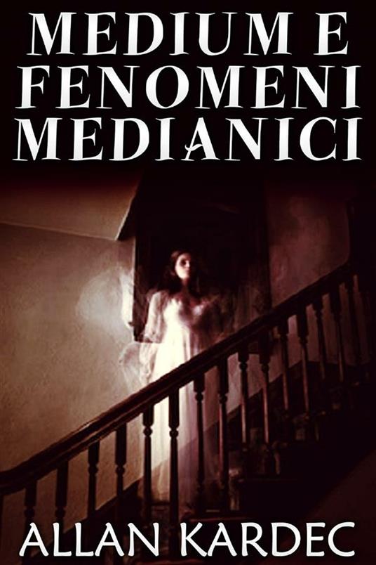 Medium e fenomeni medianici - Allan Kardec - ebook