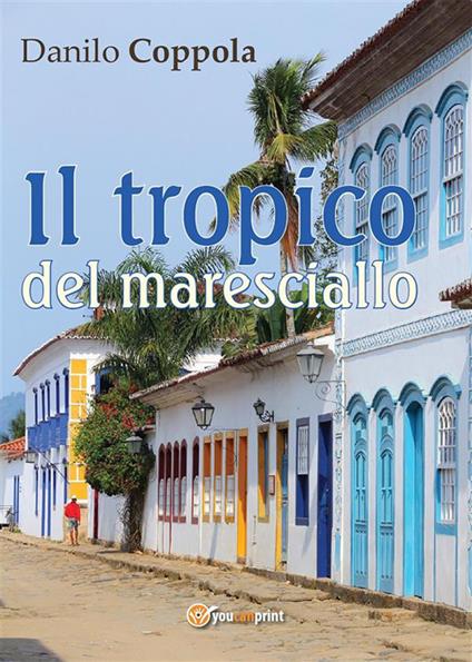 Il tropico del maresciallo - Danilo Coppola - ebook