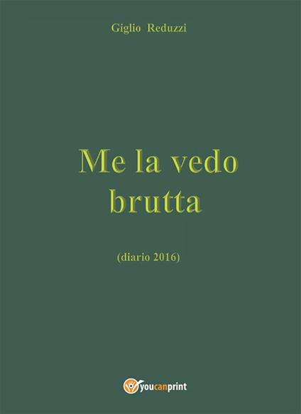Me la vedo brutta - Giglio Reduzzi - ebook