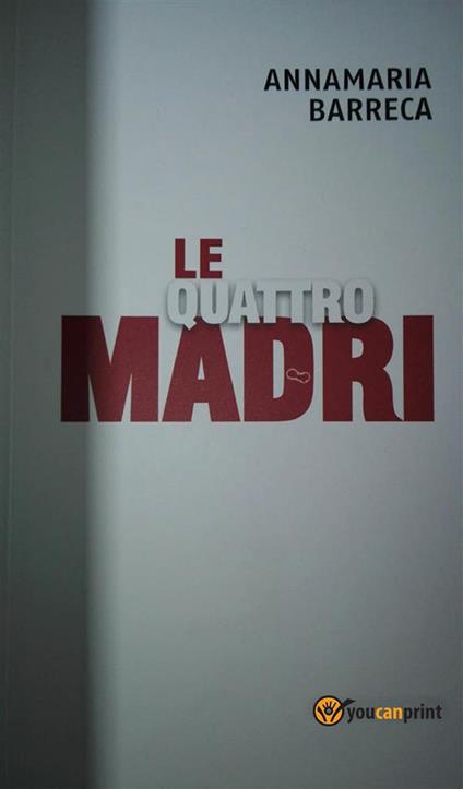Le quattro madri - Annamaria Barreca - ebook