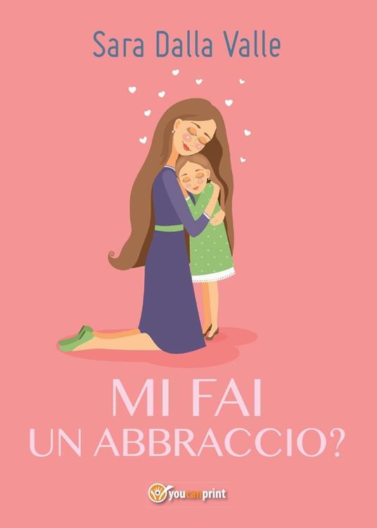Mi fai un abbraccio? - Sara Dalla Valle - copertina
