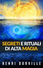 Segreti e rituali di alta magia