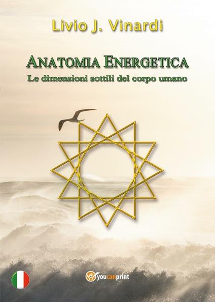 Anatomia energetica. Le dimensioni sottili del corpo umano - Livio J. Vinardi - copertina