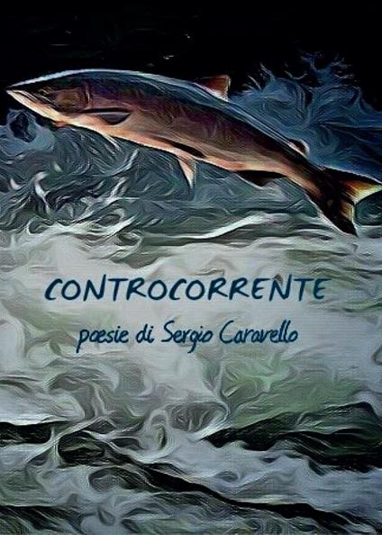 Controcorrente - Sergio Caravello - copertina