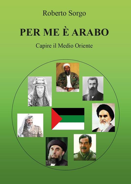 Per me è arabo. Capire il Medio Oriente - Roberto Sorgo - copertina