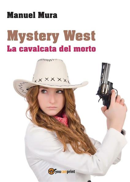 La cavalcata del morto. Mystery West - Manuel Mura - ebook