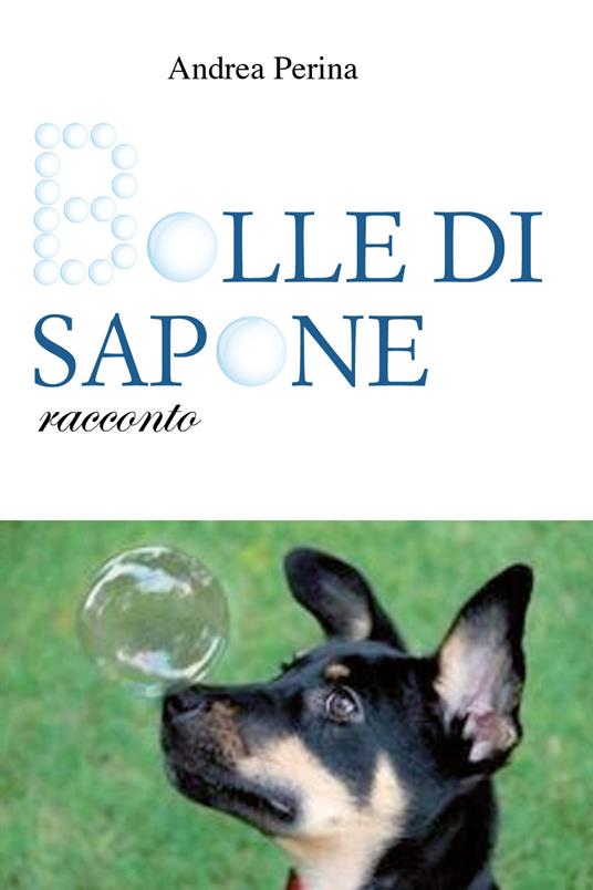 Bolle di sapone - Andrea Perina - copertina