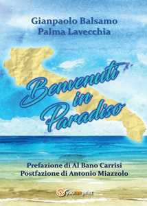 Libro Benvenuti in Paradiso Gianpaolo Balsamo Palma Lavecchia