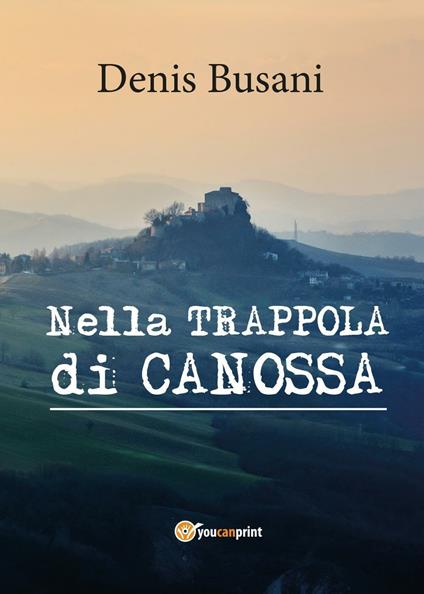 Nella trappola di Canossa - Denis Busani - copertina