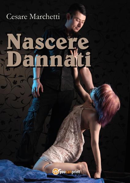 Nascere dannati - Cesare Marchetti - copertina