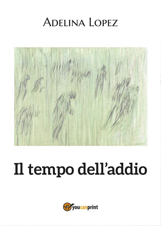 Il tempo dell'addio - Adelina Lopez - copertina