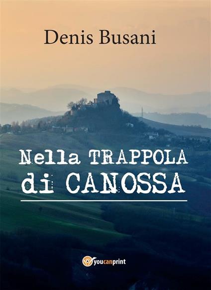 Nella trappola di Canossa - Denis Busani - ebook