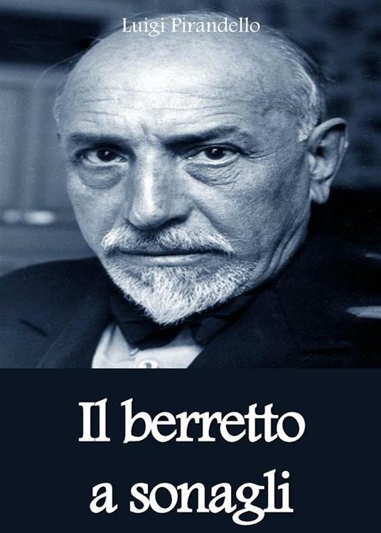 Il berretto a sonagli - Luigi Pirandello - ebook