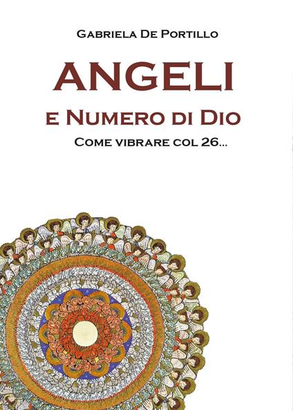 Angeli e numero di Dio. Come vibrare col 26... - Gabriela De Portillo - copertina