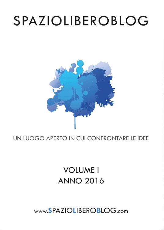 SpazioLiberoBlog (2016). Vol. 1 - copertina