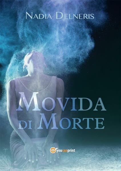 Movida di morte - Nadia Delneris - ebook