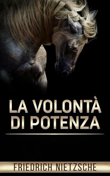 La volontà di potenza - Friedrich Nietzsche - ebook