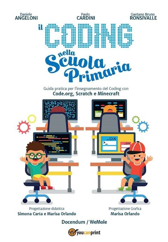 Il coding nella scuola primaria - Daniele Angeloni,Paolo Cardini,Gaetano Bruno Ronsivalle - ebook