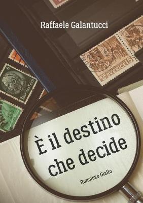 È il destino che decide - Raffaele Galantucci - copertina