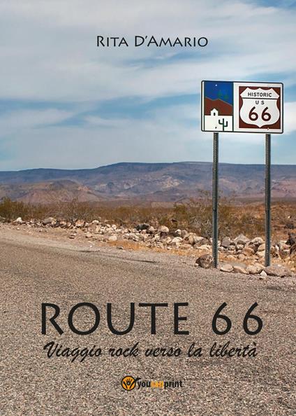 Route 66. Viaggio rock verso la libertà - Rita D'Amario - copertina