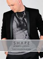 Shape. Original compositions per solo piano