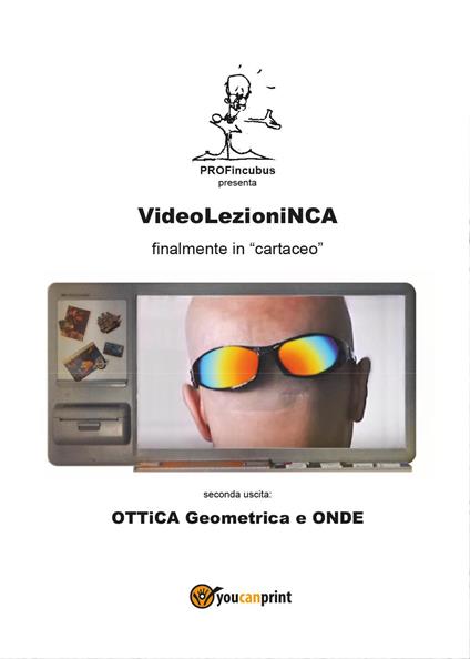 VideolezioniNCA. Ottica geometrica e onde - Carlo Incarbone - copertina
