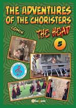 The head. The adventures of choristers