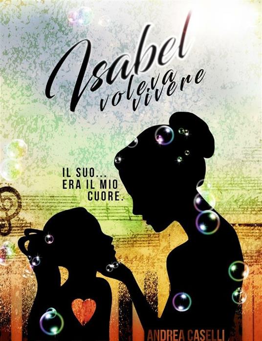 Isabel voleva vivere - Andrea Caselli - ebook