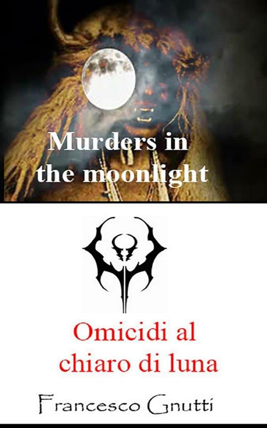 Omicidi al chiaro di luna - Francesco Gnutti - ebook